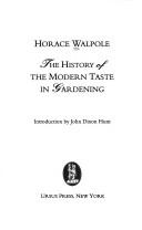 Cover of: The history of the modern taste in gardening by Horace Walpole