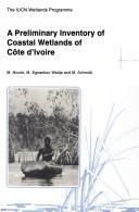 Cover of: A preliminary inventory of coastal wetlands of Côte d'Ivoire by editors, M. Nicole, M. Egnankou Wadja, M. Schmidt.