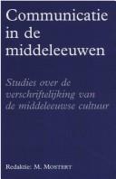 Cover of: Communicatie in de middeleeuwen: studies over de verschriftelijking van de middeleeuwse cultuur