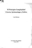 Cover of: El principio complejidad: ciencias, epistemología y política