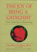 Cover of: The joy of being a catechist: from watering to blossoming