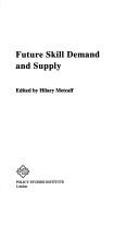 Cover of: Future skill demand and supply: [trends, shortages, and gluts]