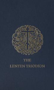 Cover of: The Lenten Triodion by Orthodox Eastern Church.