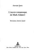 Cover of: L' œuvre romanesque de Mark Aldanov: révolution, histoire, hasard