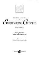 Cover of: Dictionnaire d'expressions créoles par thèmes by Moïse, Benjamin.