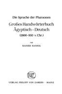 Cover of: Grosses Handwörterbuch Ägyptisch-Deutsch (2800-950 v. Chr.) by Rainer Hannig