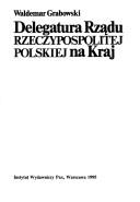 Cover of: Delegatura Rządu Rzeczypospolitej Polskiej na Kraj by Waldemar Grabowski