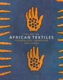 Cover of: The art of African textiles: technology, tradition, and lurex