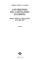 Cover of: Los orígenes del capitalismo en España by Gabriel Tortella Casares