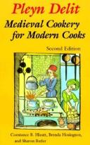 Cover of: Pleyn delit: medieval cookery for modern cooks