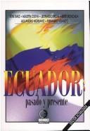 Cover of: Ecuador, pasado y presente