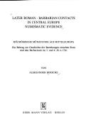 Cover of: Later Roman-barbarian contacts in Central Europe, numismatic evidence = | Aleksander Bursche