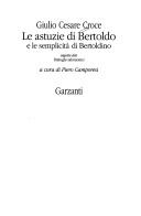 Cover of: Le astuzie di Bertoldo e le semplicità di Bertoldino by Giulio Cesare Croce