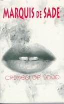 Cover of: The crimes of love by Marquis de Sade