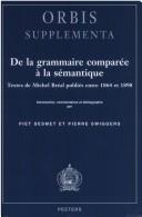Cover of: De la grammaire comparée à la sémantique: textes de Michel Bréal publiés entre 1864 et 1898