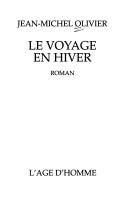 Cover of: Le voyage en hiver by Jean-Michel Olivier