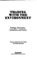 Cover of: Trading with the environment by Thomas Andersson