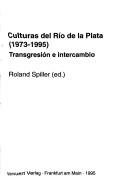 Cover of: Culturas del Río de la Plata, 1973-1995 by Roland Spiller, ed.