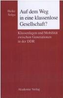 Cover of: Auf dem Weg in eine klassenlose Gesellschaft? by Heike Solga, Heike Solga