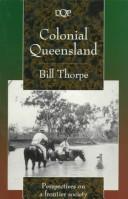 Cover of: Colonial Queensland: perspectives on a frontier society