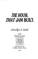 Cover of: The house that jam built by Llewellyn S. Smith