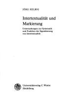 Cover of: Intertextualität und Markierung: Untersuchungen zur Systematik und Funktion der Signalisierung von Intertextualität
