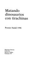 Cover of: Matando dinosaurios con tirachinas.