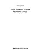 Cover of: Gli schiavi di Hitler: i deportati italiani in Germania nella seconda guerra mondiale