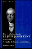 Cover of: Une révolution réussie, le juge James Kent (1763-1847) by Jacques de Cazotte