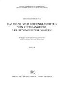 Das fränkische Reihengräberfeld von Kleinlangheim, Lkr. Kitzingen/Nordbayern by Christian Pescheck