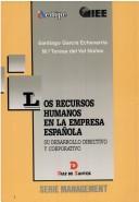 Cover of: Los recursos humanos en la empresa española by Santiago García Echevarría