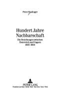 Cover of: Hundert Jahre Nachbarschaft by Peter Haslinger