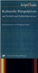 Cover of: Kulturelle Perspektiven auf Schrift und Schreibprozesse: elf Aufsätze zum Thema Mündlichkeit und Schriftlichkeit