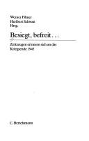 Cover of: Besiegt, befreit--: Zeitzeugen erinnern sich an das Kriegsende 1945