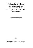 Cover of: Selbstdarstellung als Philosophie: Metamorphosen der entfremdeten Subjektivität