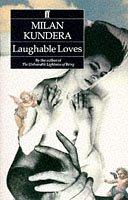 Cover of: Laughable Loves by Milan Kundera