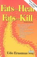 Cover of: Fats that heal, fats that kill by Udo Erasmus