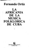 Cover of: La africanía de la música folkórica de Cuba