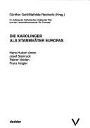 Cover of: Die Karolinger als Stammväter Europas by Günther Gehl