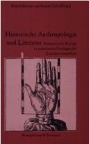Cover of: Historische Anthropologie und Literatur: romanistische Beiträge zu einem neuen Paradigma der Literaturwissenschaft