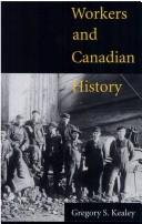 Cover of: Workers and Canadian history by Gregory S. Kealey