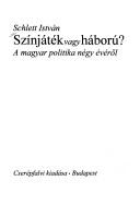 Cover of: Színjáték vagy háború? by Schlett, István.