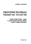 Cover of: Frontowe dni Pragi: wrzesień 1944-styczeń 1945 : relacje Wojsko Polskie-- miasto w okresie jesienno-zimowych działań 1. armii w obszarze Warszawy