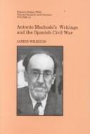 Cover of: Antonio Machado's writings and the Spanish Civil War