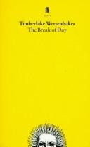 Cover of: The break of day by Timberlake Wertenbaker