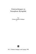 Untersuchungen zu Xenophons Kyrupädie by Christian Mueller-Goldingen