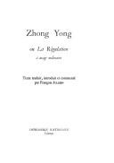 Cover of: Zhong yong, ou, La régulation à usage ordinaire by texte traduit, introduit et commenté par François Jullien.