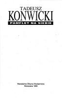 Cover of: Pamflet na siebie by Tadeusz Konwicki