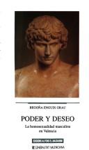 Cover of: Poder y deseo: la homosexualidad masculina en Valencia