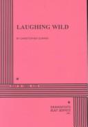 Cover of: Laughing wild by Christopher Durang
